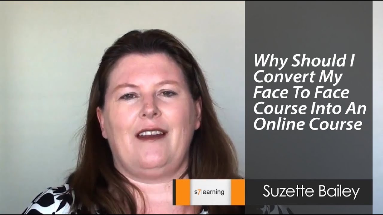 Why Should I Convert My Face To Face Course Into An Online Course