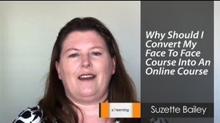 Why Should I Convert My Face To Face Course Into An Online Course