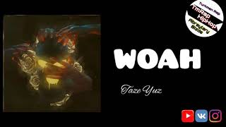 Taze Yuz-WOAH (TmRap-HipHop)