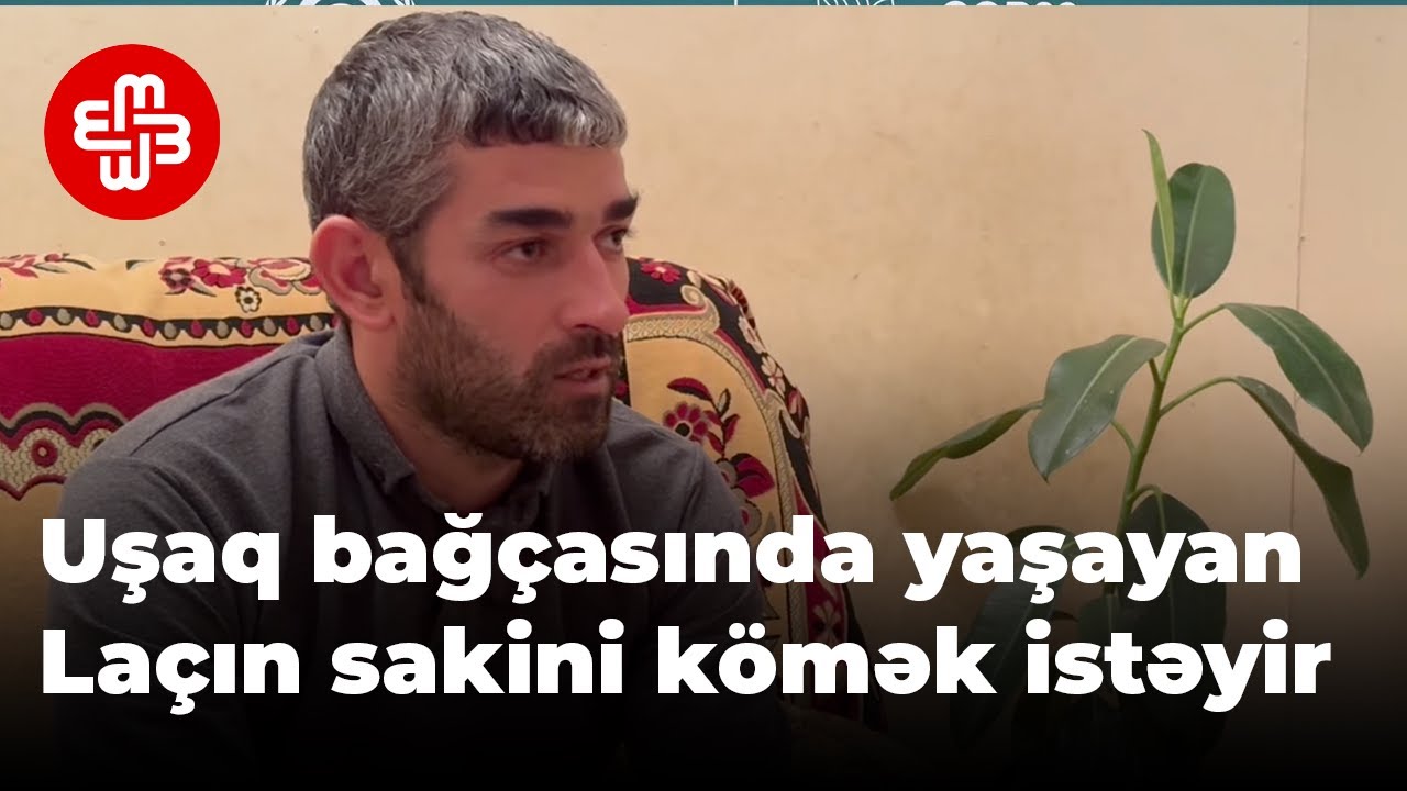 30 il uşaq bağçasında yaşayan Laçın sakini kömək istəyir