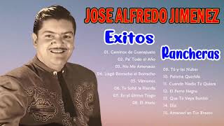 JOSE ALFREDO JIMENEZ SUS MEJORES CANCIONES  - EXITOS SUS MEJORES RANCHERAS 30 GRANDES MIX