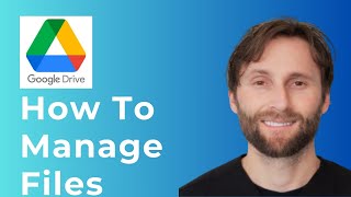 How to Manage Files in Google Drive [Full Guide 2026]