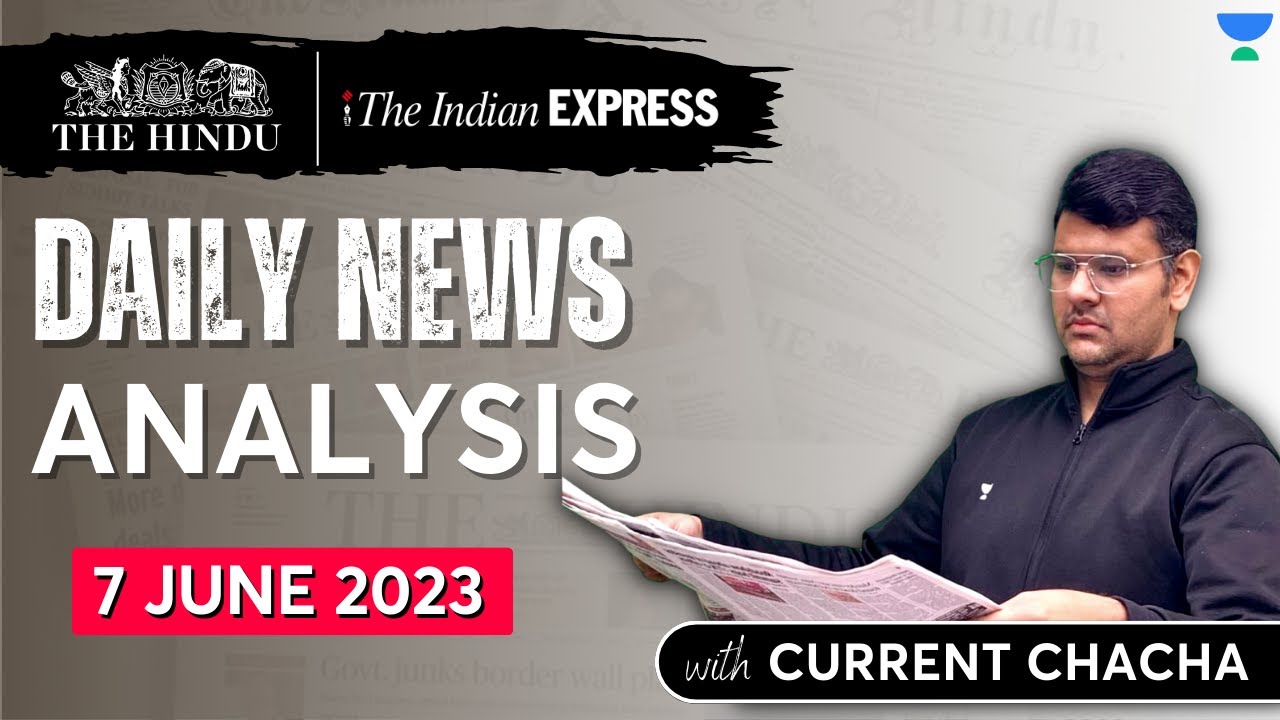 Daily Current Affairs Analysis | 7 June 2023 | The Hindu & Indian ...