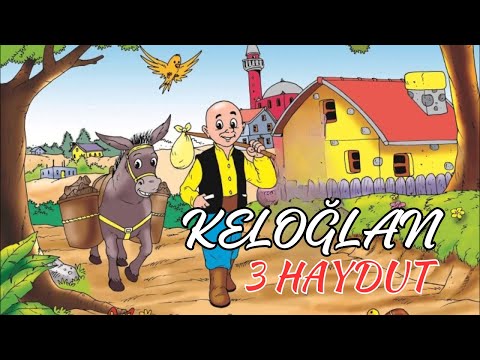 KELOĞLAN VE 3 HAYDUT | keloğlan masalları | türk masalları | keloğlan masalı | Turkish fairy tales