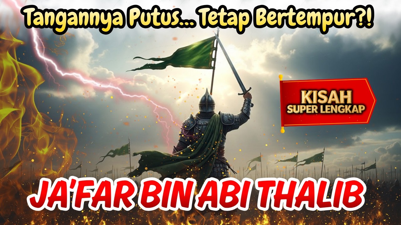 JA’FAR BIN ABI THALIB: Singa Mu’tah yang Tangannya Putus Namun Tetap Bertempur!