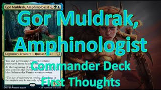 Gor Muldrak, Amphinologist Commander Deck Tech: First Thoughts