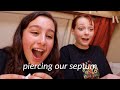 we pierced our septum... this went interesting