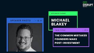 Common Mistakes Founder make Post-Investment by Michael Blakey at 021Disrupt 2020