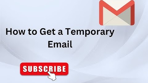 How to Get a Temporary Email