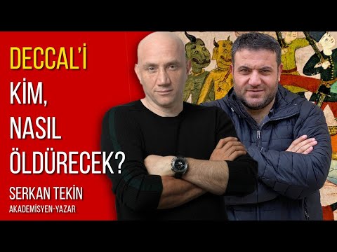 Deccal'i Kim Nasıl Öldürecek - Serkan Tekin