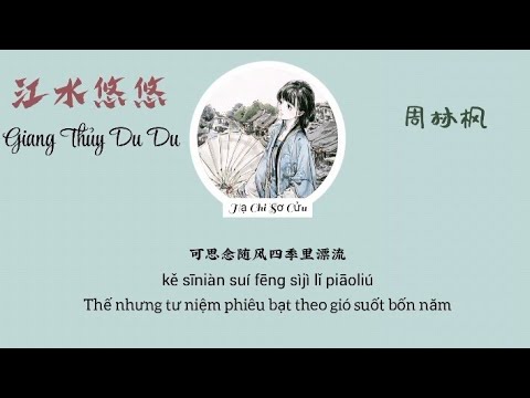 Video [Vietsub] Giang Thủy Du Du《Châu Lâm Phong》江水悠悠-周林枫 - youtube