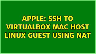 Apple: SSH to VirtualBox Mac Host Linux Guest using NAT