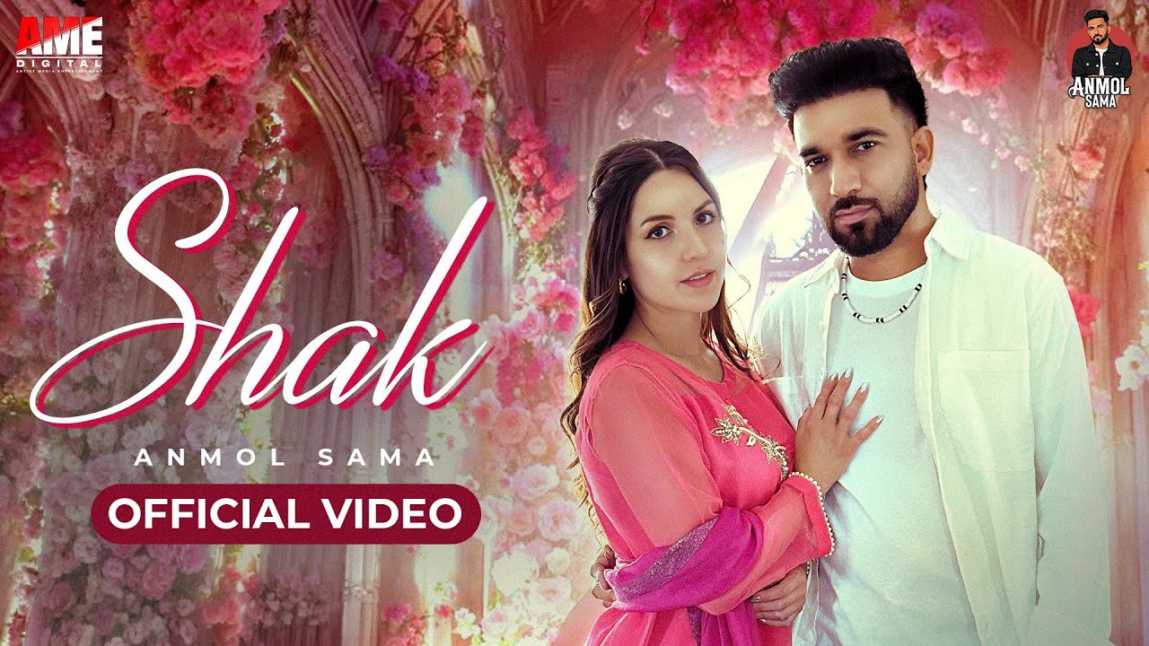 Shak (Official Video) Anmol Sama | New Punjabi Song 2026 | Anmol Sama Music