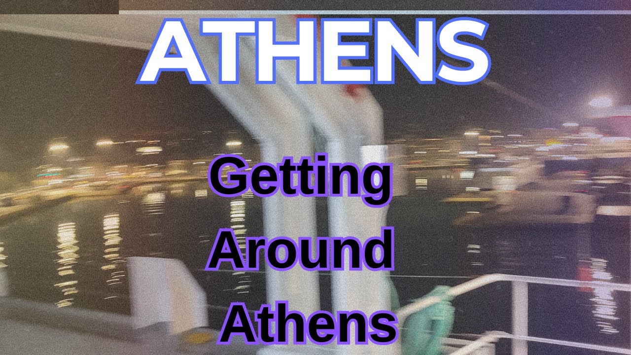 Guide to Getting Around Athens