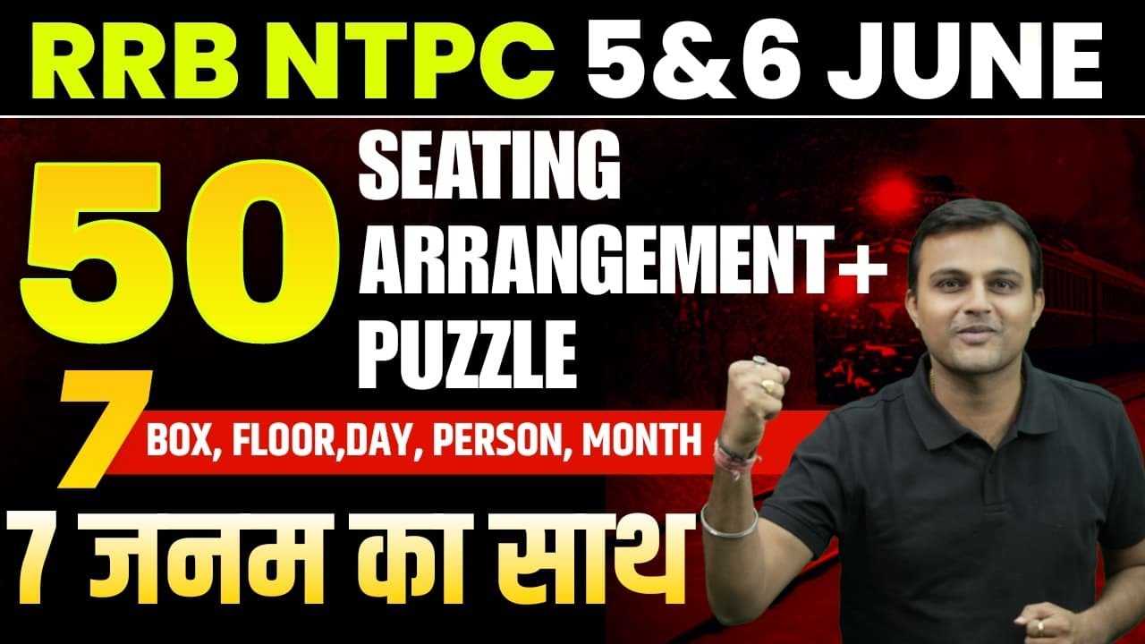 RRB NTPC 2025 |TOP 50 Seating Arrangement and PUZZLES | 5 & 6 JUNE 2025 | by Akash Sir