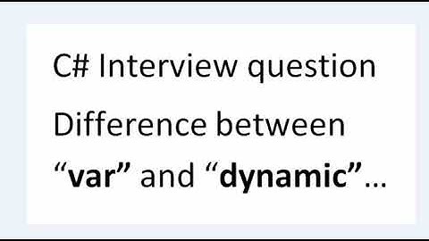 C# - Var And Dynamic type difference