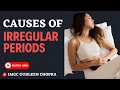 Cause of irregular periods