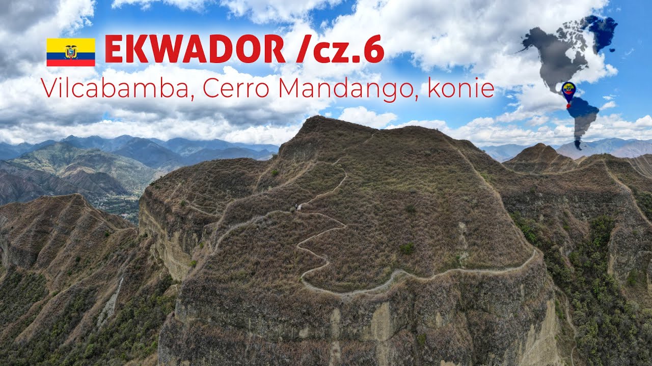 EKWADOR - Vilcabamba, Cerro Mandango i konna eskapada