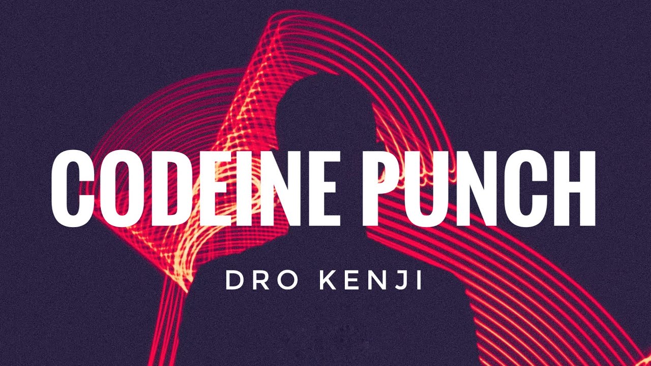 Dro Kenji - Codeine Punch (Lyrics)