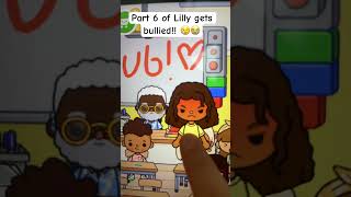 Part 6 of Lilly gets bullied!!😢😭 #tocaboca #viral #fypシ #shorts #bullyingprevention #fypシ゚viral