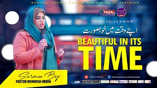 Sermon By Ps Mehwish Imran | Beautiful In Its Time | Harvest Gospel Church Ministries of Pakistan