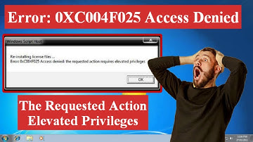 Error 0XC004F025 Access Denied | Action Elevated Privileges