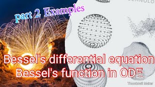 Lecture 21 part 2,Bessel's differential equations and Bessel's function in ODE Related examples
