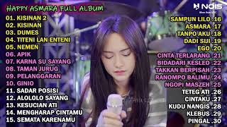 HAPPY ASMARA FULL ALBUM TERBARU 2024 | KISINAN 2 | DUMES