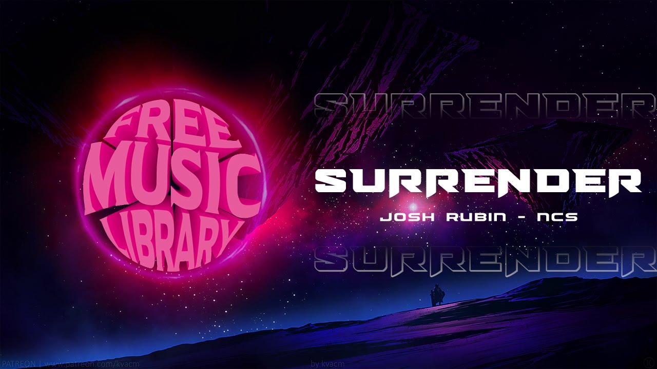 Surrender - Josh Rubin & NCS [HOUSE] New background MUSIC WITHOUT ...