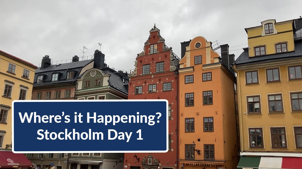 Where's it Happening? Stockholm Day 1