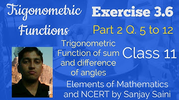 [PDF] Trigonometric Functions | Exercise 3.6 |Class 11 |Q. 5 to 12 | Elements of Mathematics & NCERT