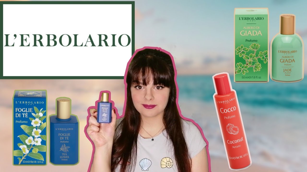 Profumi ESTIVI di ERBOLARIO//LE GIOIE DI BEA//