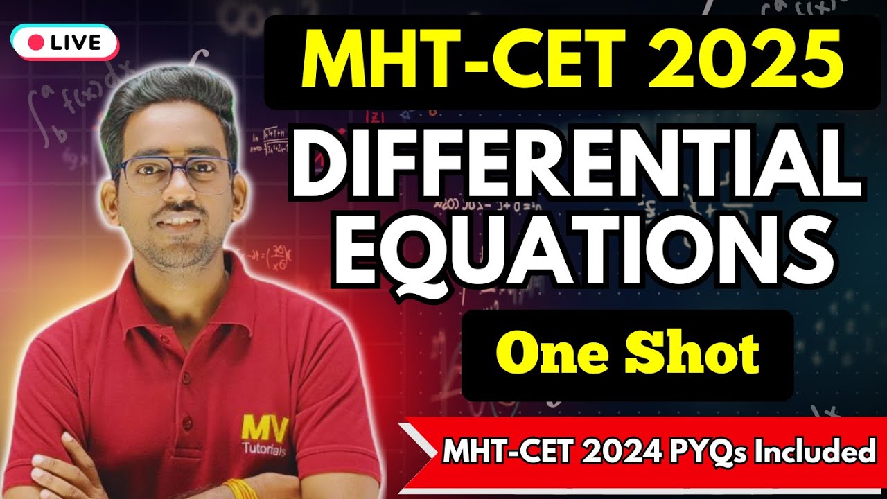 🔥 Differential Equations MHT CET 2025 One Shot | All Concepts + Shortcuts + Formula + PYQs