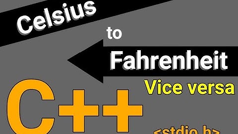 C++ convert Celsius to Fahrenheit | Vice Versa