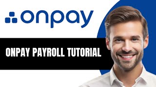 OnPay Payroll Tutorial 2026 | Easy Payroll Processing & Tax Management