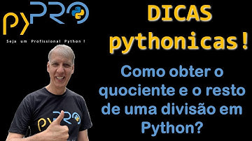 Como obter o quociente e o resto de uma divisão em Python. Dicas Pythonicas. Projeto pyPRO.