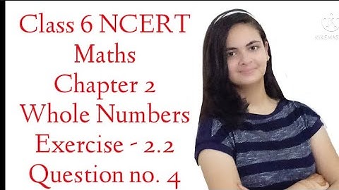 Class 6 NCERT Maths Chapter-2 Whole Numbers Exercise - 2.2 Question no.4 (By Genius World 🌎)