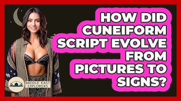 How Did Cuneiform Script Evolve From Pictures To Signs? - Middle East Explorers