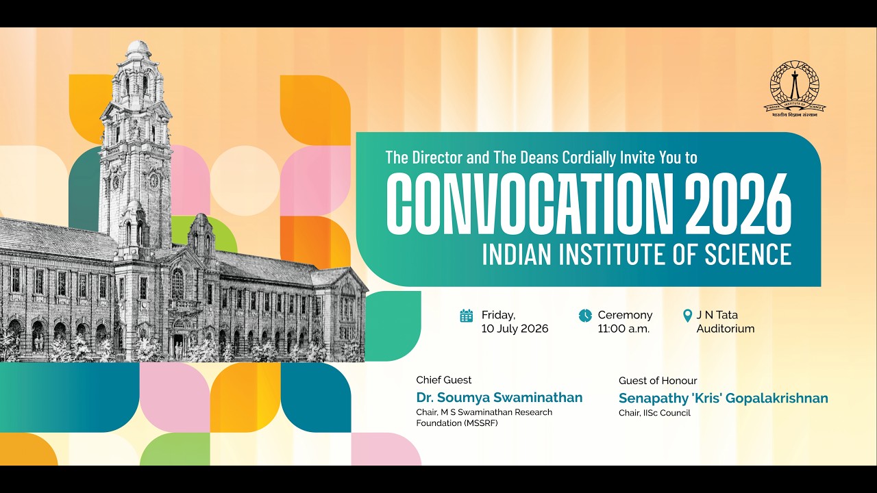 INDIAN INSTITUTE OF SCIENCE | CONVOCATION 2026 | 10th July 2026 | 10-00 a.m (IST) onwards