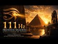 ⚡ DO NOT IGNORE 111Hz 🔺 The Ancient Egyptian Frequency of Manifestation