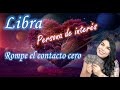 Libra tu persona de interés romperá el silencio esta arrepentido no la esta pasando muy bien