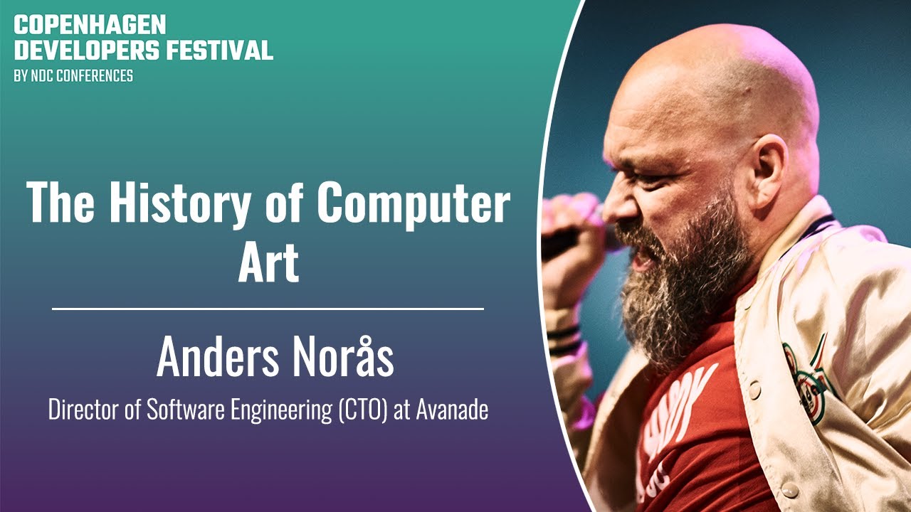 The History of Computer Art - Anders Norås - CPH DevFest 2024