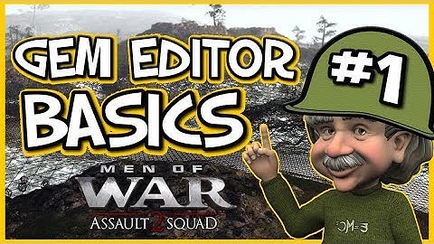 The Gem Editor Basics - Tutorial 01 - Men oF War Assualt Squad 2