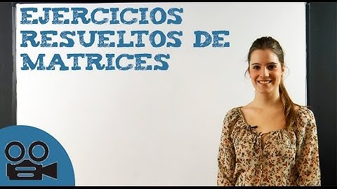 Ejercicios resueltos de matrices