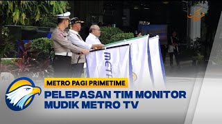 Download lagu Pelepasan Tim Monitor Mudik Metro TV