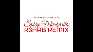 🎧🦎🎼 Jason Derulo feat. Michael Buble - Spicy Margarita (R3hab Remix) ✨💥💫