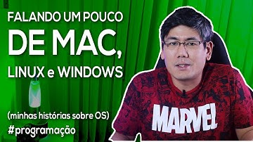 Falando um pouco de MAC, LINUX e WINDOWS | Qual eu devo escolher?