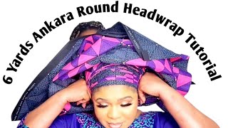6 Yards Ankara Round Headwrap Tutorial // How To