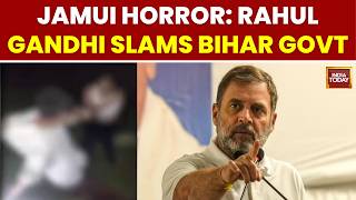 Jamui Horror: Rahul Gandhi Demands POCSO Action, Targets Bihar Govt Over Assault | India Today