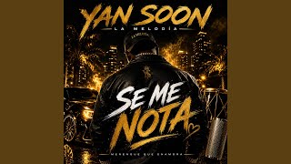 Se Me Nota - YAN SOON